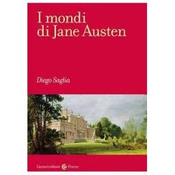 Diego Saglia I mondi di Jane Austen