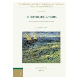 Luis Navarro Il soffio sulla terra. Studi di diritto ecclesiale e aggregazioni