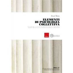 Emad Matta Elementi di psicologia collettiva. Natura e funzioni dei gruppi
