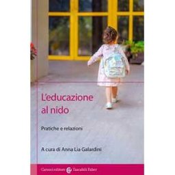 L'educazione al nido. Pratiche e relazioni