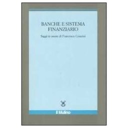 Banche e sistema finanziario. Saggi in onore di Francesco Cesarini