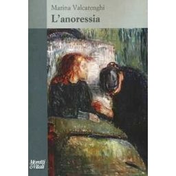 Marina Valcarenghi L' anoressia