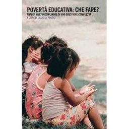 Povertà educativa: che fare? Analisi multidisciplinare di una que...