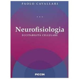 Paolo Cavallari Neurofisiologia. Eccitabilità cellulare