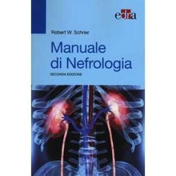 Robert W. Schrier Manuale di nefrologia