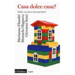 Marianna Filandri Casa dolce casa? Italia, un paese di proprietari