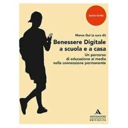 Benessere digitale a scuola e a casa. Un percorso di educazione a...