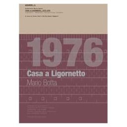 1976 Casa a Ligornetto. Mario Botta. Quaderno 11, Casa a Ligornetto (1975-1976). Ediz. illustrata. Con Tavola illustrata