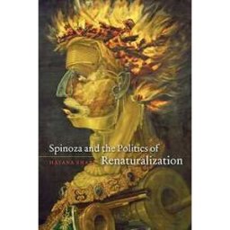 Hasana Sharp Spinoza and the Politics of Renaturalization