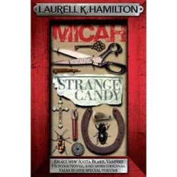 Laurell K. Hamilton Micah & Strange Candy