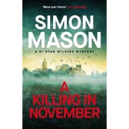 Simon Mason A Killing in November: a razor-sharp Oxford mystery