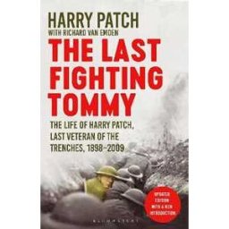 Richard van Emden;Harry Patch The Last Fighting Tommy: The Life of Harry Patch, Last Veteran of the Trenches, 1898-2009