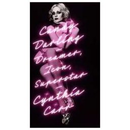 Cynthia Carr Candy Darling: Dreamer, Icon, Superstar