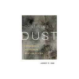 Jerry C. Zee Continent in Dust: Experiments in a Chinese Weather System