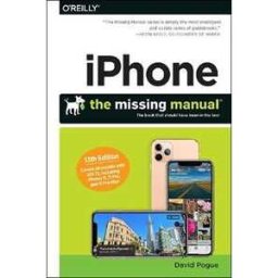 David Pogue iPhone: The Missing Manual: The Book That Should Have Been in the Box