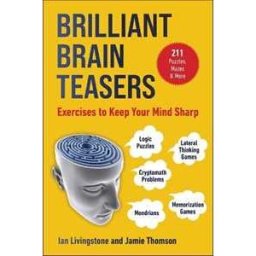 Ian Livingstone;Jamie Thomson Brilliant Brain Teasers: Exercises to Keep Your Mind Sharp