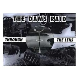 Helmuth Euler The Dams Raid Through the Lens