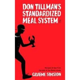 Graeme Simsion Don Tillman's Standardised Meal System