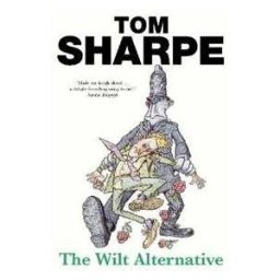 Tom Sharpe The Wilt Alternative: (Wilt Series 2)