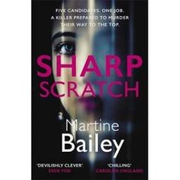 Martine Bailey Sharp Scratch: The pulse-racing psychological thriller