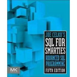 Joe Celko 's SQL for Smarties: Advanced SQL Programming