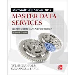 Microsoft SQL Server 2012 Master Data Services 2/E