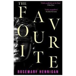 Rosemary Hennigan The Favourite: A razor-sharp suspense novel that will stay with you long after the final page
