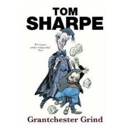 Tom Sharpe Grantchester Grind: (Porterhouse Blue Series 2)