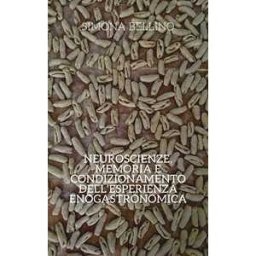 Neuroscienze, memoria e condizionamento dell'esperienza enogastronomica