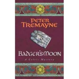 Peter Tremayne Badger's Moon (Sister Fidelma Mysteries Book 13): A sharp and haunting Celtic mystery