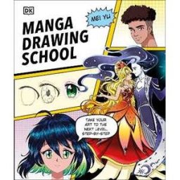 Mei Yu Manga Drawing School: Take Your Art to the Next Level, Step-by-Step