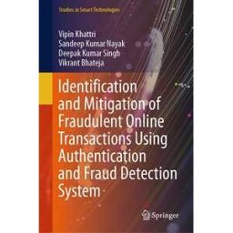 Identification and Mitigation of Fraudulent Online Transactions Using Authentication and Fraud Detection System