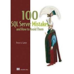 100 SQL Server Mistakes and How to Avoid Them