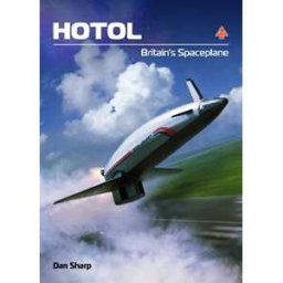 Dan Sharp HOTOL: Britain's Spaceplane