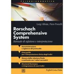 Luigi Abbate;Piero Porcelli Rorschach comprehensive system. Manuale di siglatura e interpretazione
