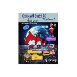 Lex Sharp Coding with Scratch 3.0: Workbook 2