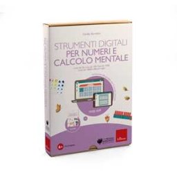 Camillo Bortolato Strumenti digitali per numeri e calcolo mentale. Linea del 20, del 100, casa del 1000, blocchi logici. Web app. Con software