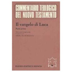 Heinz Schürmann Il Vangelo di Luca. Parte prima. Testo greco e traduzione. Commento ai capp. 1, 1-9, 50
