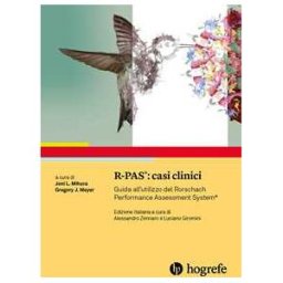 R-PAS: casi clinici. Guida all'utilizzo del Rorschach Performance Assessment System
