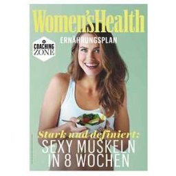 WOMEN'S HEALTH Ernährungsplan: Sexy Muskeln in 8 Wochen