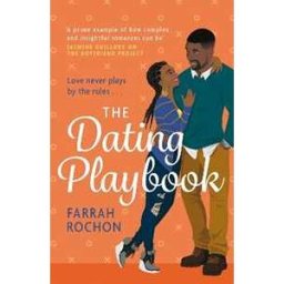 Farrah Rochon The Dating Playbook: A fake-date rom-com to steal your heart! 'A total knockout: funny, sexy, and full of heart'