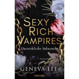 Sexy Rich Vampires - Unsterbliche Sehnsucht