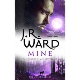J. R. Ward Mine: A sexy, action-packed spinoff from the acclaimed Black Dagger Brotherhood world