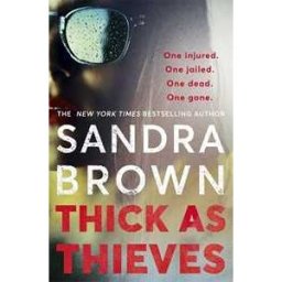 Sandra Brown Thick as Thieves: The gripping, sexy new thriller from New York Times bestselling author