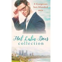 Hot Latin Docs Collection: Santiago's Convenient Fiancée / Alejandro's Sexy Secret / Rafael's One Night Bombshell / Dante's Shock Proposal