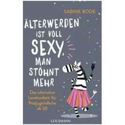 Älterwerden ist voll sexy, man stöhnt mehr