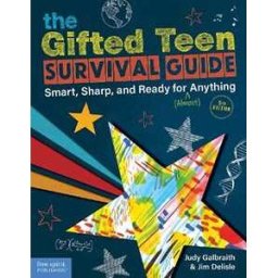 Judy Galbraith;Jim Delisle The Gifted Teen Survival Guide: Smart, Sharp, and Ready for (Almost) Anything