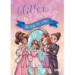 Antonietta Lupo Unicorno per sempre. Glitter & Candy