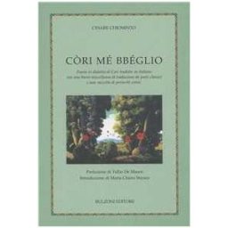 Cesare Chiominto Còri mé bbéglio. Poesie in dialetto di Cori tradotte in italiano con una breve miscellanea di traduzioni da poeti classici e una raccolta di proverbi coresi