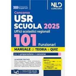 Concorso 101 Funzionari USR, Ministero Istruzione e Merito. Manuale per il concorso con teoria e quiz. Con simulatore online